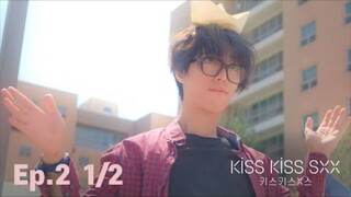 Ep.2 (1/2) Kιѕѕ Kιѕѕ ѕχχ
