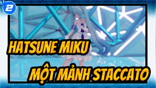 [Hatsune Miku/MMD] Một mảnh Staccato_2