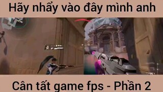 Mình anh cân tất game fps p2