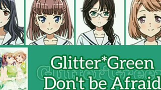 Don't be Afraid (Lyric-Full Version) by Glitter Green