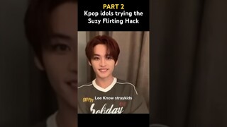 PART 2 Kpop idols trying Suzy Flirting Hack #suzy #straykids #bts #twice #aespa #nmixx #leeknow