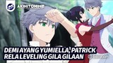 Demi Menikahi Yumiella, Patrick Rela Leveling Gila-Gilaan  [Akuyaku Reijou Level 99]