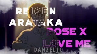 2 Reigen Arataka Edits「AMV」-  Pose x Love Me