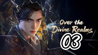 Over the Divine Realms Episode 03
