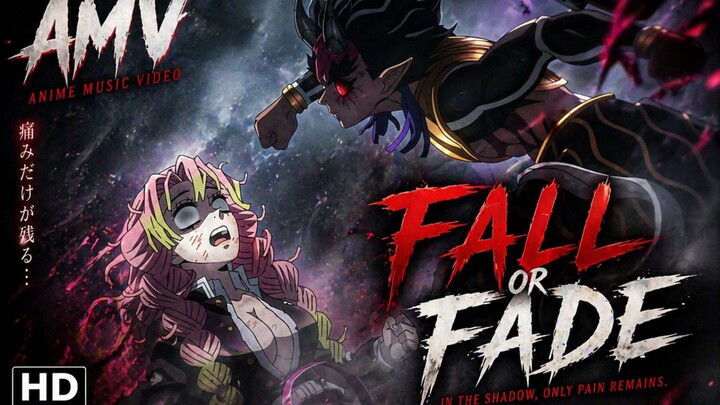 FALL OR FADE (Mitsuri VS Zohakuten) AMV