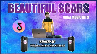 BEAUTIFUL SCARS - TIKTOK VIRAL (Pilipinas Music Mix Official Remix) Techno Disco | Maximillian