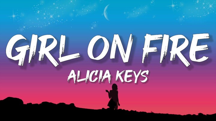 Alicia Keys - Girl on Fire (Lyrics)