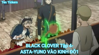 BLACK CLOVER Tập 4-ASTA-YUNO VÀO KINH ĐÔ