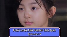Putri Cantik Baik Peluluh Hati Ayah | Bagian 17 | Sulih Suara Indo