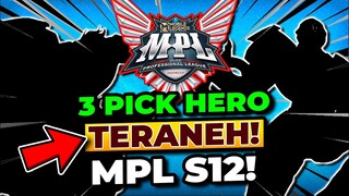 DILUAR NALAR!! 3 PICK HERO TERANEH DI MPL S12!!!