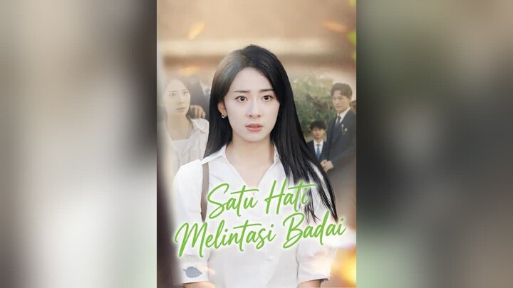 Satu Hati Melintasi Badai Full Bahasa Indonesia (MELO)