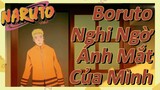 Boruto Nghi Ngờ Ánh Mắt Của Mình