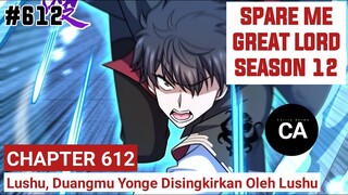 SPARE ME GREAT LORD CHAPTER 612 SEASON 12 !! CERITA ANIME