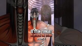 15 TITAN TERKUAT DI ATTACK ON TITAN PART 3 #shorts