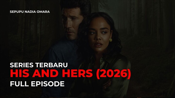 HIS & HERS (2026) - FULL EPISODE