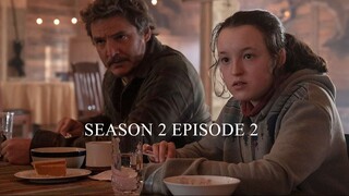 THE LAST OF US S2 EPISODE 2