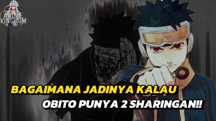 GIMANA JADINYA KALAU KEDUA MATA SHARINGAN OBITO LENGKAP ⁉️