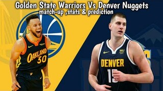 Golden State Warriors Vs Denver Nuggets ! match-up ,stats & prediction