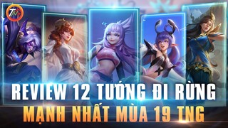 Liên quân 12 Tướng Đi Rừng Đáng Chơi Nhất mùa 19 | Review đấu giải Phần 3 TNG