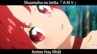 Shuumatsu no Izetta「ＡＭＶ」Hay Nhất