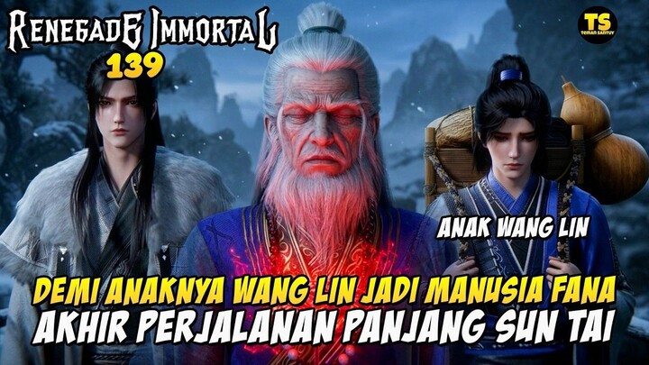 WANG LIN JADI MANUSIA FANA DEMI PUTRANYA - RENEGADE IMMROTAL EP139