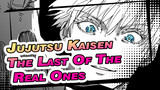 Jujutsu Kaisen|【MAD/Mashup】The Last Of The Real Ones
