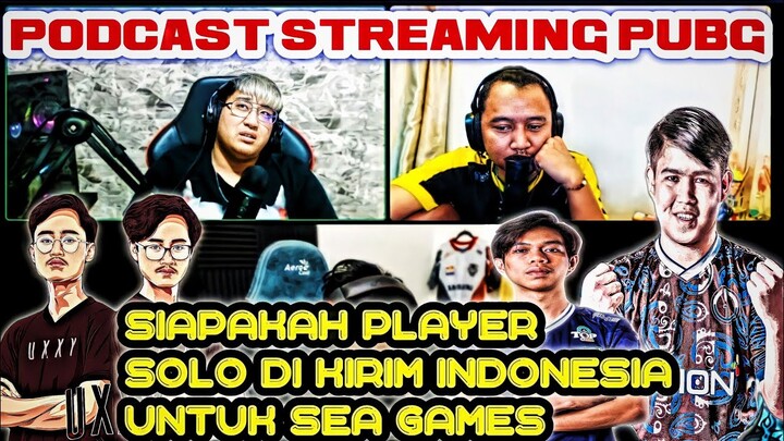 PODCAST STREAMING PUBG ❗SIAPAKAH PLAYER SOLO DIKIRIM INDONESIA KE SEA GAMES 2022