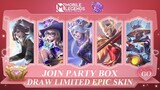 PARTY BOX EVENT IS AVAILABLE NOW FOR A LIMITED TIME! DRAW LIMITED EPIC SKIN - MOBILE LEGENDS!