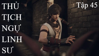 Thủ Tịch Ngự Linh Sư | Tuan anime | Tập 45 [Việt sub]