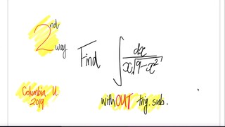 Columbia U: 2nd way integral Find ∫1/(x √(9-x^2)) dx withOUT trig-sub