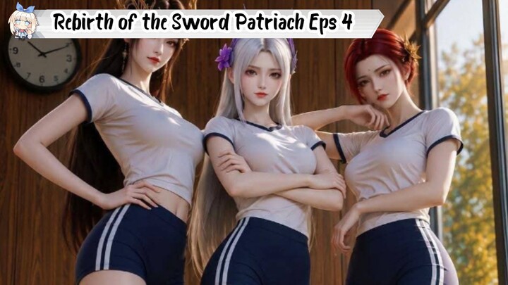 Rebirth of the Sword Patriach Episode 4