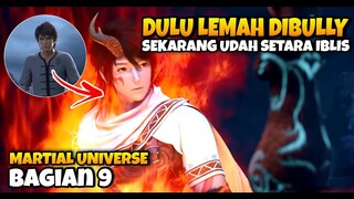 (BAGIAN 9) MARTIAL UNIVERSE, LARI‼️ DULU AIB KLAN, LIHAT BETAPA OP NYA SEKARANG