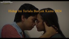 Hidup Ini Terlalu Banyak Kamu 2024 | Full Movie Indonesia HD