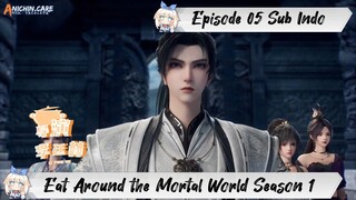 [ EPISODE 05 ] Eat Around the Mortal World Season 1 - 1080p Super Duper HD Sub Indo