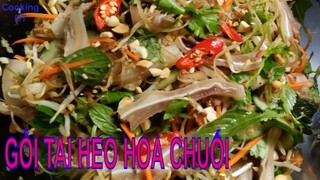 Cách làm món GỎI TAI HEO HOA CHUỐI giòn ngon nhâm nhi ngày cuối tuần #goitaiheo #goihoachuoi