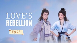 Love's Rebellion Episode 23