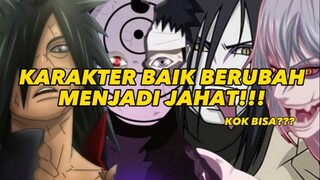 INILAH PENYEBAB PENYEBAB KARAKTER BAIK BERUBAH MENJADI JAHAT!!!ANIME NARUTO!