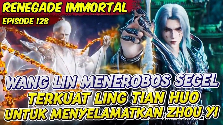 WANG LIN MENEROBOS SEGEL LING TIAN HUO PERTARUNGAN KUAT  RENEGADE IMMORTAL  EPS