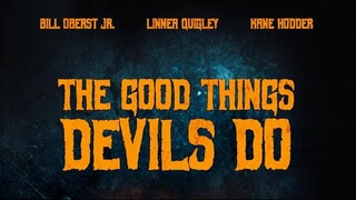 The Good Things Devils Do 2021