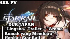 【.Lingsha.】 Trailer — "Aroma Rumah yang Membara" | Honkai: Star Rail