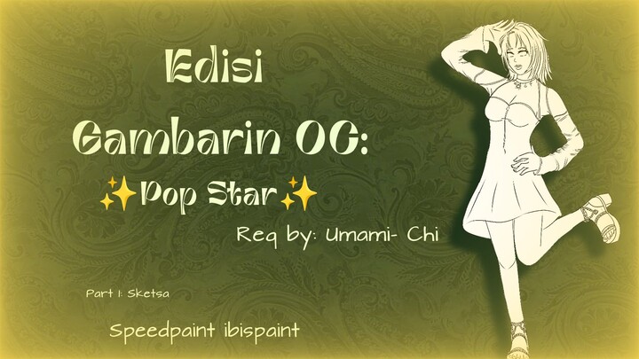 POP STAR SUDAH HADIR! GAMBARIN OC UMAMI-CHI WITH MY STYLE? PART 1 SKETSA