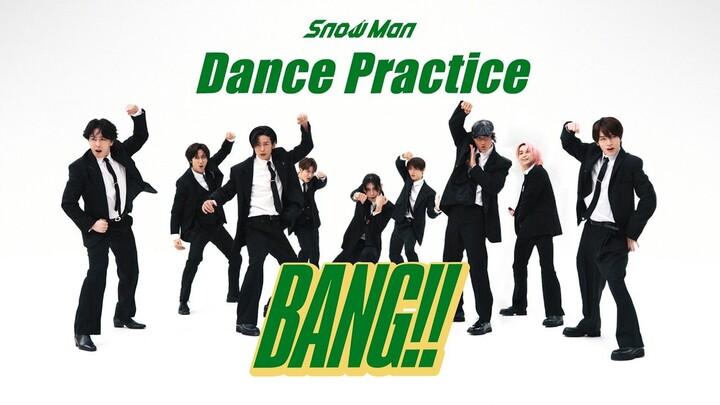 【Chinese-Japanese Bilingual】Snow Man “BANG!!” Dance Practice