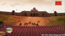 219 Đại Việt kiêu hùng - Nguyễn Huệ dẫn quân Tây Sơn đánh thành Thăng Long