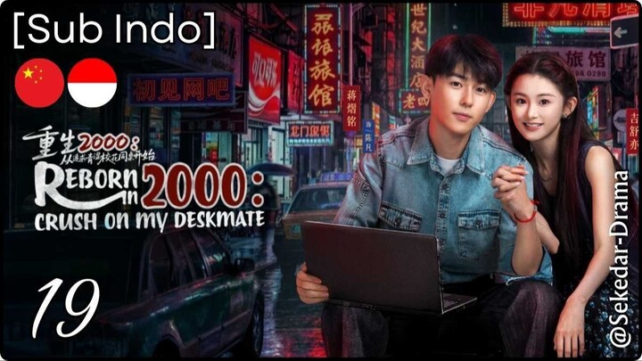 [Sub Indo] Reborn in 2000: Crush on My Deskmate – Eps. 19 (2026)