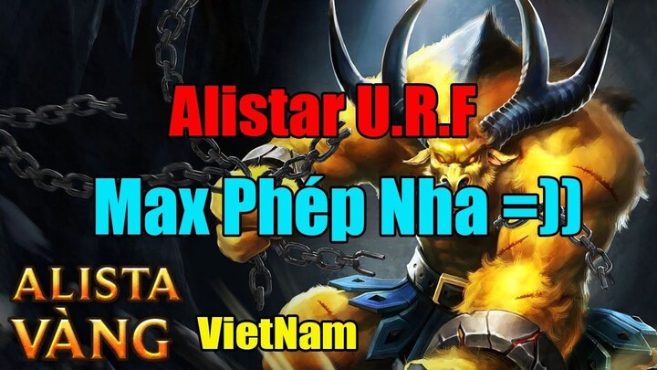 Alistar URF - Lên Phép Combo Cực Phê =)) -SỰ TRỞ LẠI CỦA URF 2017