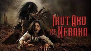 Ikut Aku Ke Neraka Full Movie