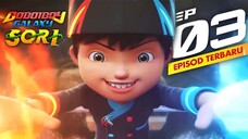 Boboiboy Galaxy SORI [ EP03 ]