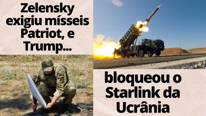 Para não atacar refinarias, Zelensky exigiu mísseis patriot, e Trump limitou o Starlink