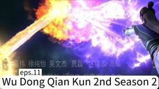 Wu Dong Qian Kun 2nd Season 2.eps.11