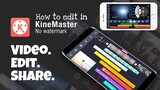 How to Download & Edit in KINEMASTER (no watermark)